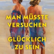 Julia Holbe liest "Man müsste versuchen glücklich zu sein"