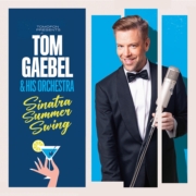 Tom Gaebel & Band - „Sinatra Summer Swing“